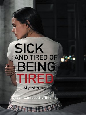 cover image of Sick and Tired of Being Tired